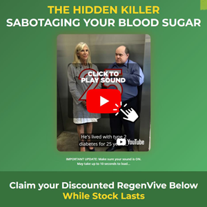 RegenVive Blood Sugar Breakthrough - DTC & VSL [US,UK,DE,FR,DK+] (Social,Banner,Native,Push,Search,Brand Bidding) - CPA 