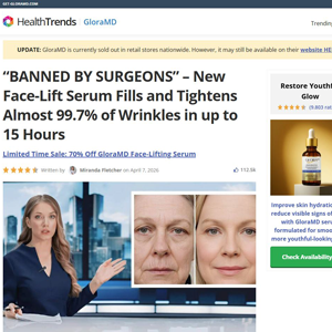 GloraMD Face Lift Serum Subscription - Advertorial [INTL] (Social,Banner,Native,Push,SEO,Search,Brand Bidding) - CPA 
