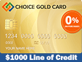 Choice Gold Card - $1000 Credit Line